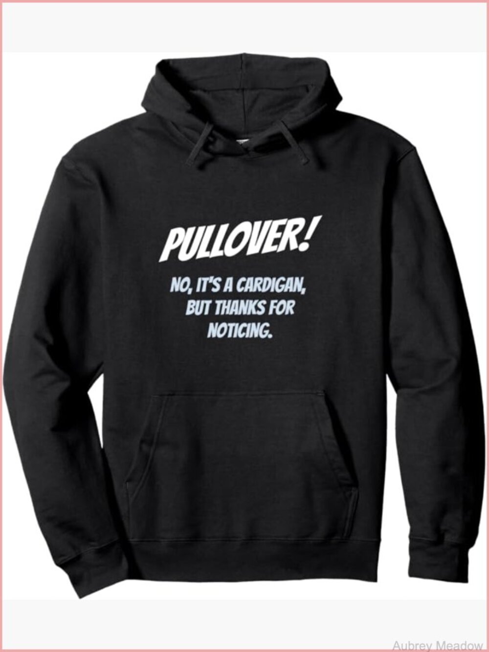 Funny Pullover Hoodie with Humorous Text Design